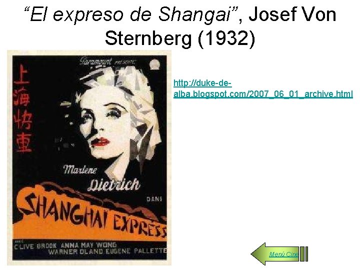 “El expreso de Shangai”, Josef Von Sternberg (1932) http: //duke-dealba. blogspot. com/2007_06_01_archive. html Menú