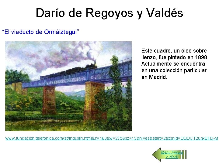 Darío de Regoyos y Valdés “El viaducto de Ormáiztegui” Este cuadro, un óleo sobre