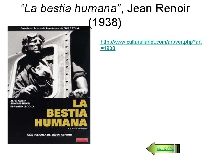 “La bestia humana”, Jean Renoir (1938) http: //www. culturalianet. com/art/ver. php? art =1938 Menú