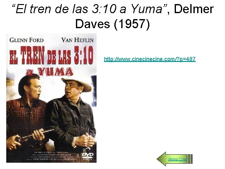 “El tren de las 3: 10 a Yuma”, Delmer Daves (1957) http: //www. cinecine.