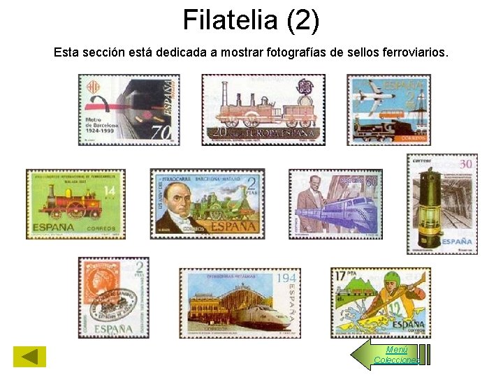 Filatelia (2) Esta sección está dedicada a mostrar fotografías de sellos ferroviarios. Menú Colecciones