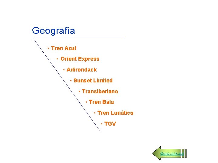 Geografía • Tren Azul • Orient Express • Adirondack • Sunset Limited • Transiberiano