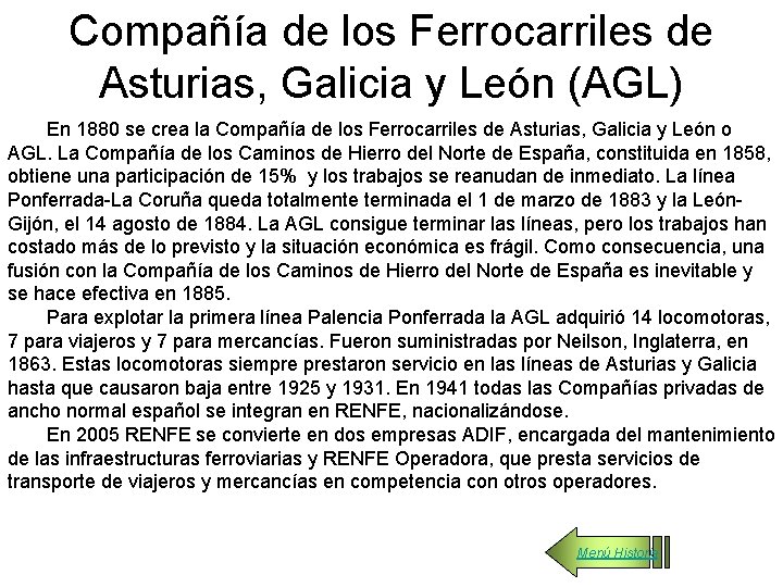 Compañía de los Ferrocarriles de Asturias, Galicia y León (AGL) En 1880 se crea