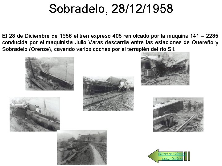 Sobradelo, 28/12/1958 El 28 de Diciembre de 1956 el tren expreso 405 remolcado por