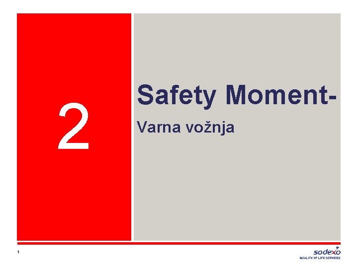 2 1 Safety Moment. Varna vožnja 