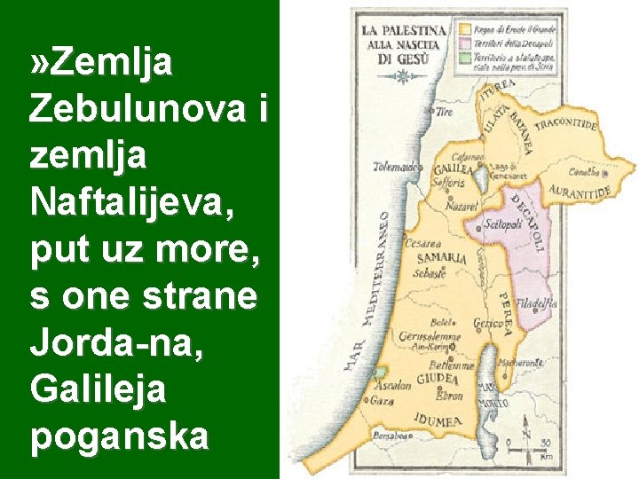 » Zemlja Zebulunova i zemlja Naftalijeva, put uz more, s one strane Jorda na,