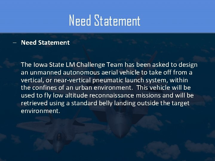 Need Statement – Need Statement The Iowa State LM Challenge Team has been asked