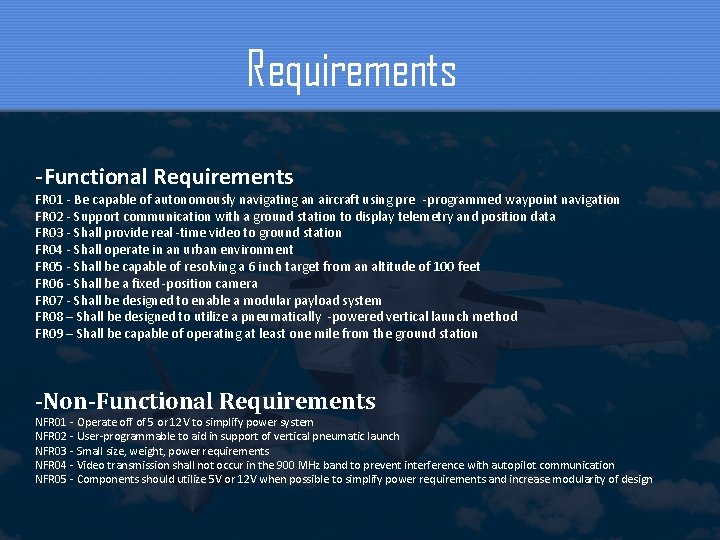 Requirements -Functional Requirements FR 01 ‐ Be capable of autonomously navigating an aircraft using