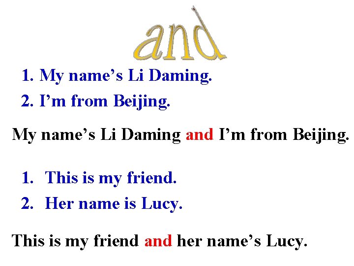 1. My name’s Li Daming. 2. I’m from Beijing. My name’s Li Daming and