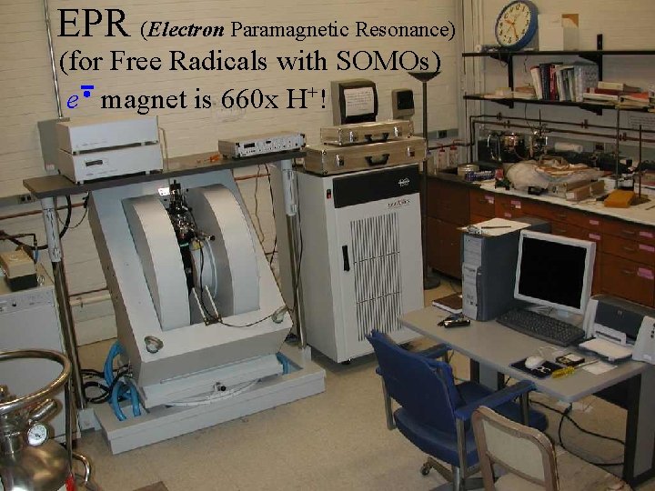 EPR (Electron Paramagnetic Resonance) (for Free Radicals with SOMOs) e magnet is 660 x
