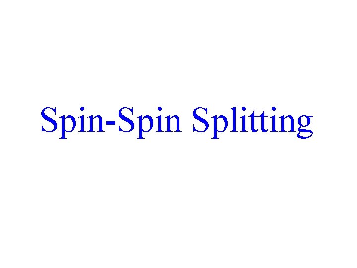 Spin-Spin Splitting 