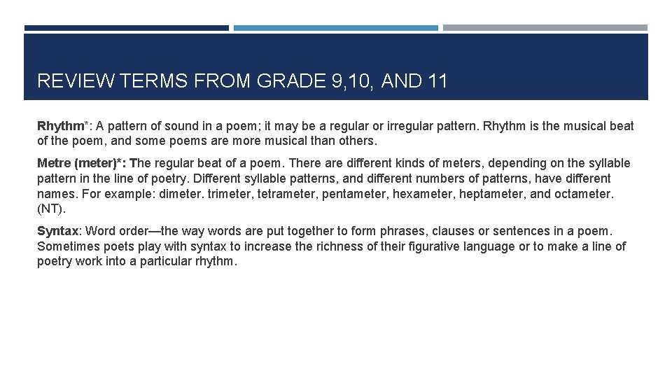 REVIEW TERMS FROM GRADE 9, 10, AND 11 Rhythm*: A pattern of sound in