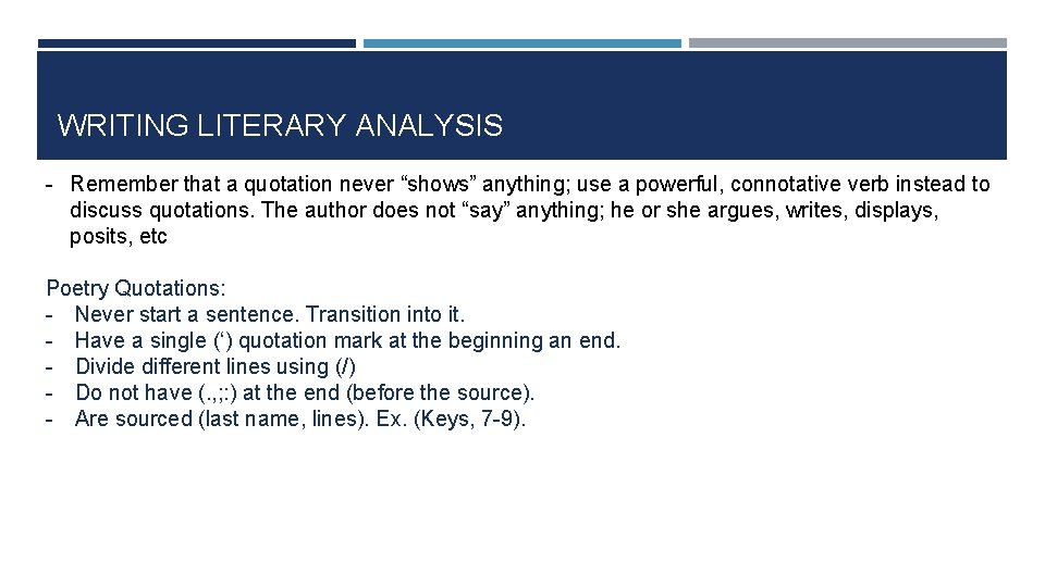 WRITING LITERARY ANALYSIS - Remember that a quotation never “shows” anything; use a powerful,