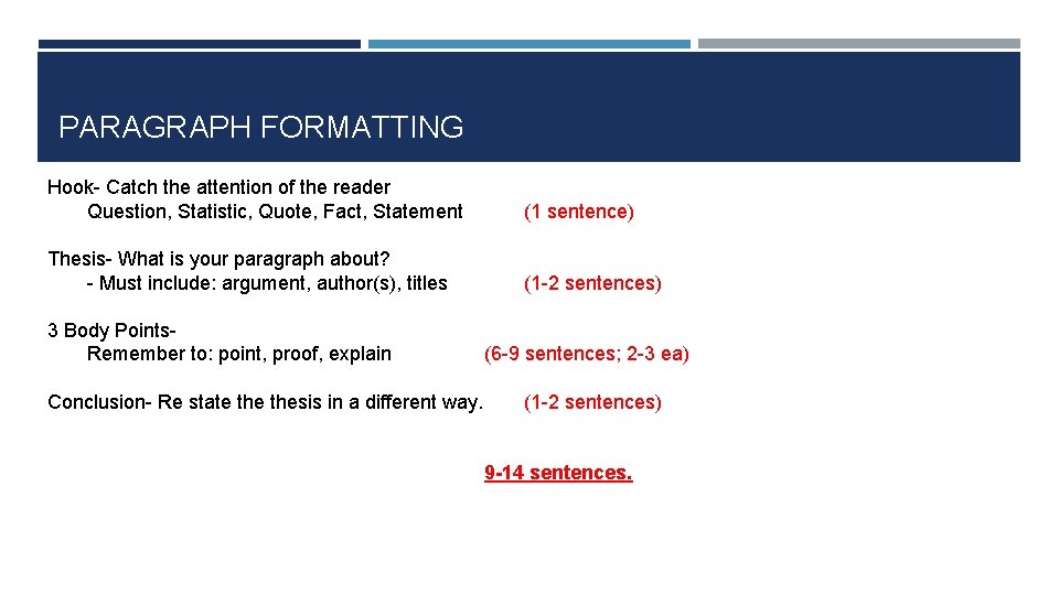 PARAGRAPH FORMATTING Hook- Catch the attention of the reader Question, Statistic, Quote, Fact, Statement