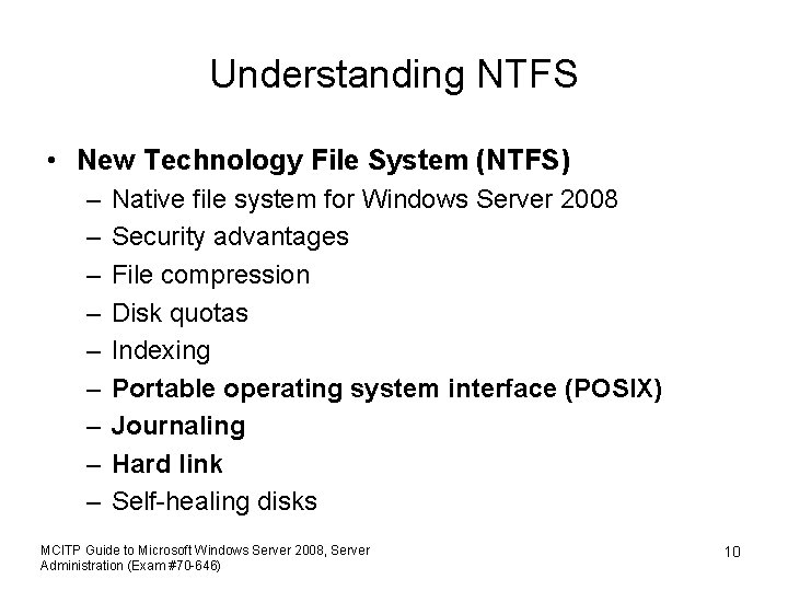 Understanding NTFS • New Technology File System (NTFS) – – – – – Native