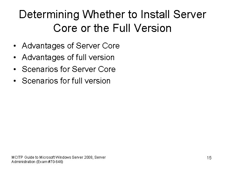 Determining Whether to Install Server Core or the Full Version • • Advantages of