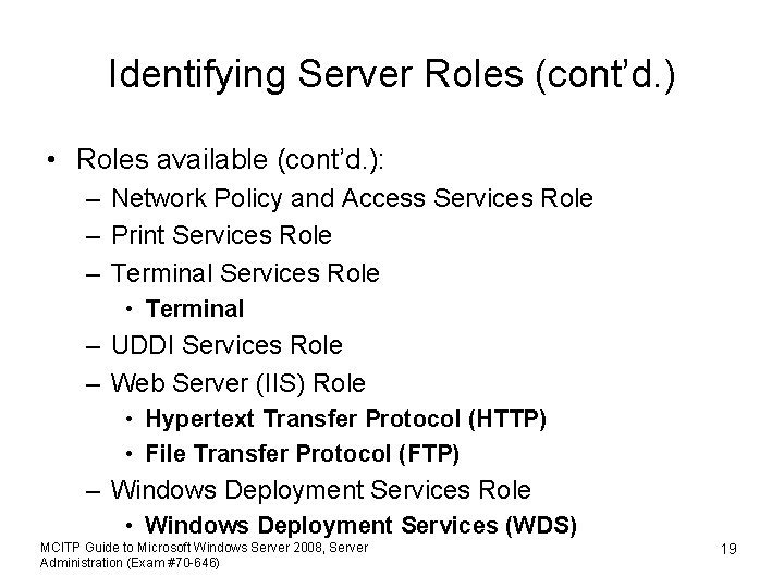 Identifying Server Roles (cont’d. ) • Roles available (cont’d. ): – Network Policy and