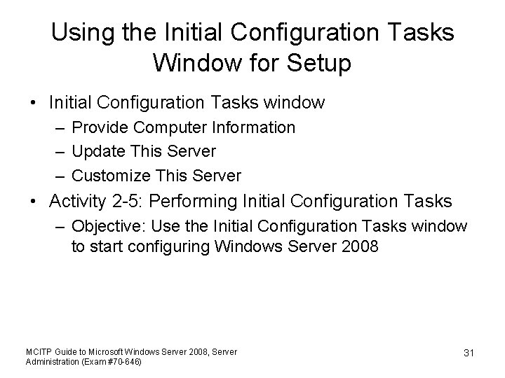 Using the Initial Configuration Tasks Window for Setup • Initial Configuration Tasks window –