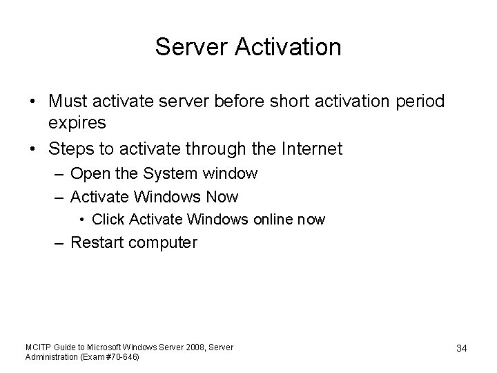 Server Activation • Must activate server before short activation period expires • Steps to