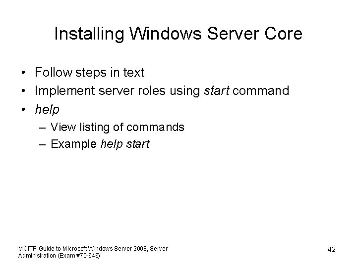 Installing Windows Server Core • Follow steps in text • Implement server roles using