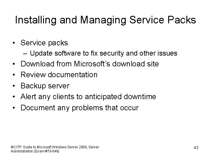 Installing and Managing Service Packs • Service packs – Update software to fix security