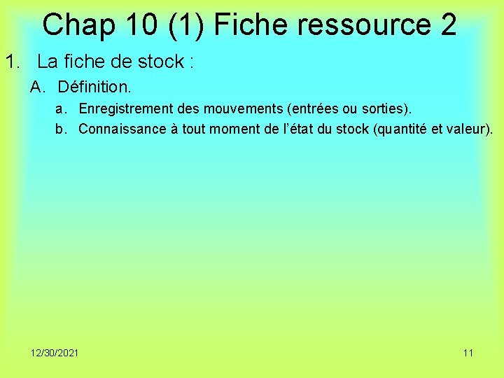 Chap 10 (1) Fiche ressource 2 1. La fiche de stock : A. Définition.