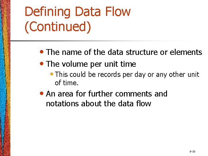 Defining Data Flow (Continued) • The name of the data structure or elements •