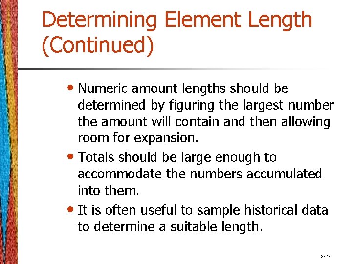 Determining Element Length (Continued) • Numeric amount lengths should be determined by figuring the