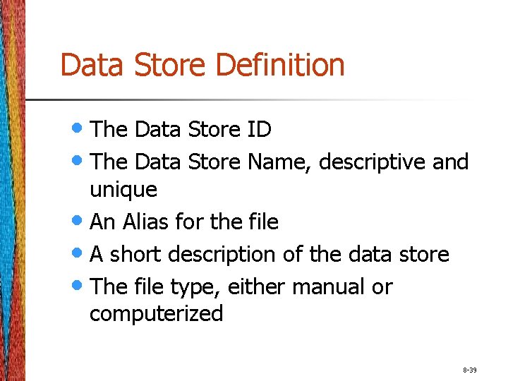 Data Store Definition • The Data Store ID • The Data Store Name, descriptive