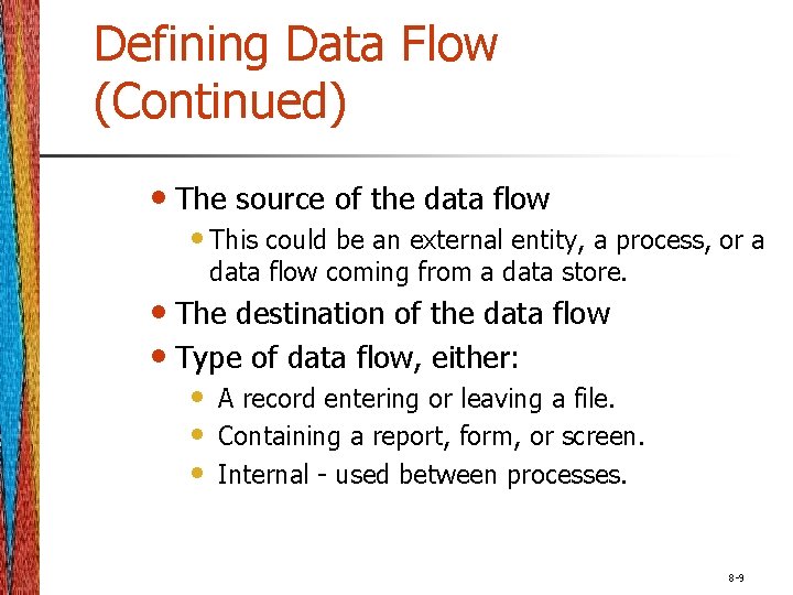 Defining Data Flow (Continued) • The source of the data flow • This could
