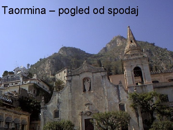 Taormina – pogled od spodaj 