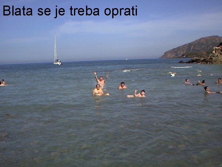 Blata se je treba oprati 