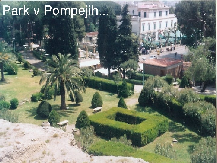 Park v Pompejih. . . 