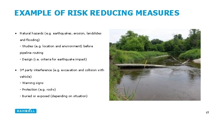 EXAMPLE OF RISK REDUCING MEASURES • Natural hazards (e. g. earthquakes, erosion, landslides and
