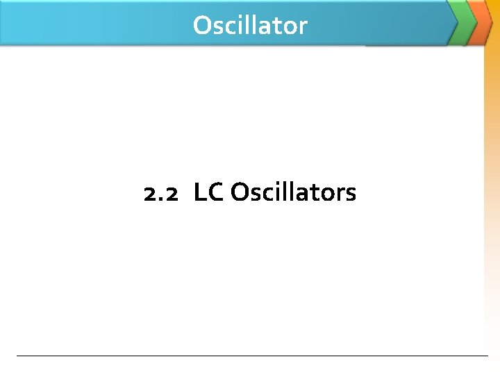 Oscillator 2. 2 LC Oscillators 