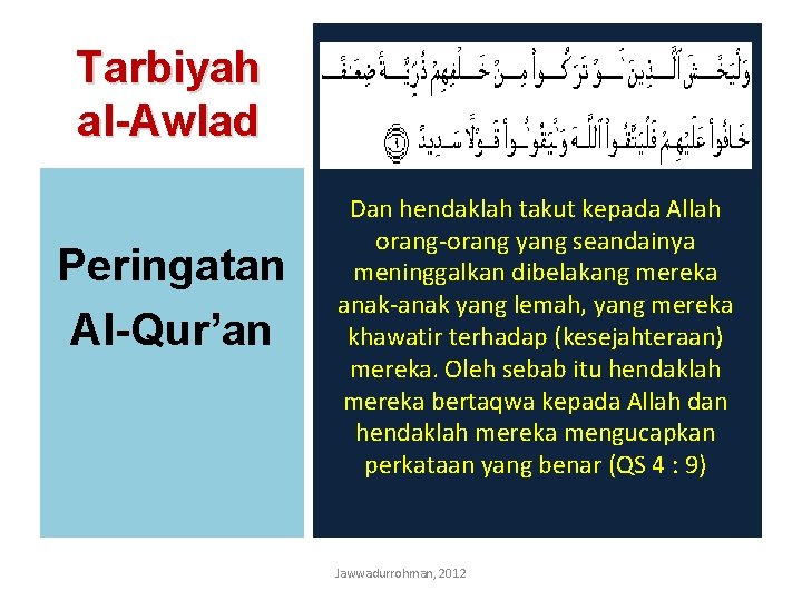 Tarbiyah al-Awlad Peringatan Al-Qur’an Dan hendaklah takut kepada Allah orang-orang yang seandainya meninggalkan dibelakang