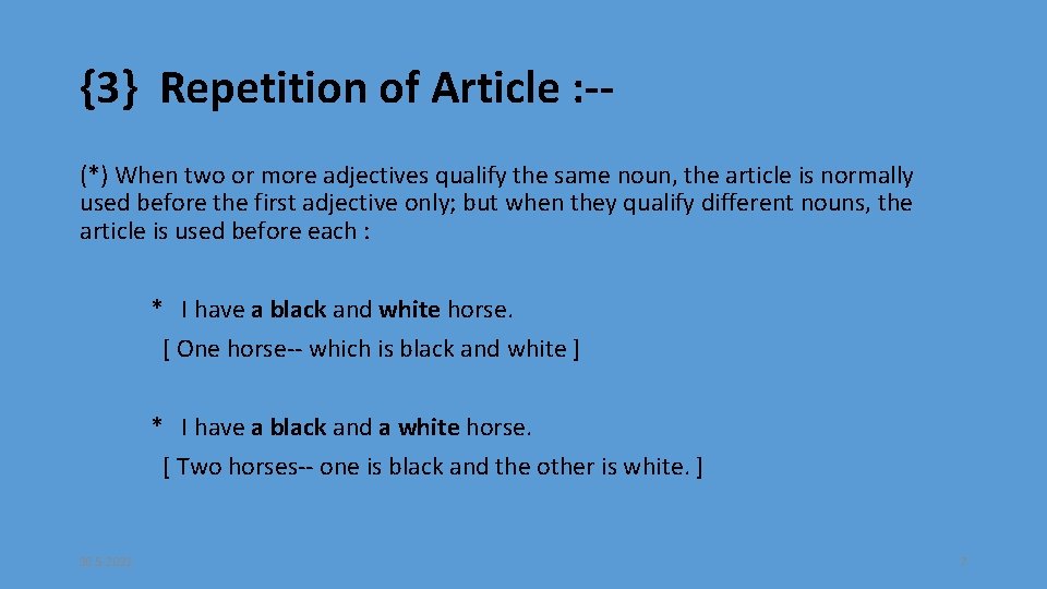 {3} Repetition of Article : -(*) When two or more adjectives qualify the same