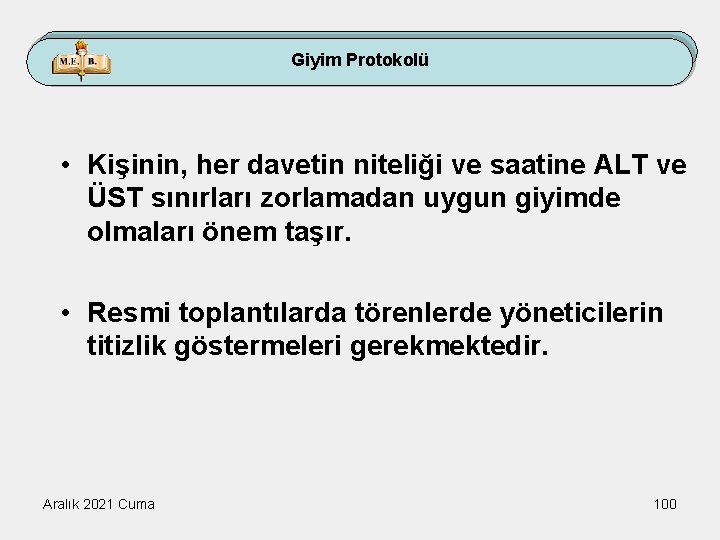 Giyim Protokolü • Kişinin, her davetin niteliği ve saatine ALT ve ÜST sınırları zorlamadan