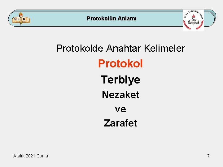 Protokolün Anlamı Protokolde Anahtar Kelimeler Protokol Terbiye Nezaket ve Zarafet Aralık 2021 Cuma 7