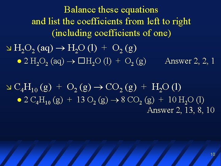 Balance these equations and list the coefficients from left to right (including coefficients of