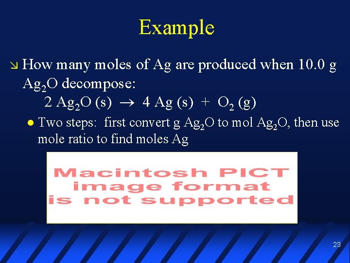 Example How many moles of Ag are produced when 10. 0 g Ag 2