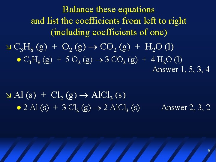 Balance these equations and list the coefficients from left to right (including coefficients of