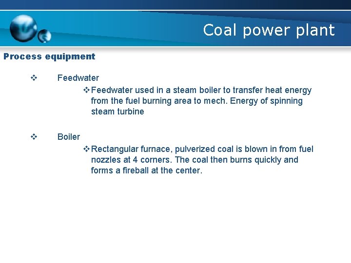 Coal power plant Process equipment v Feedwater used in a steam boiler to transfer