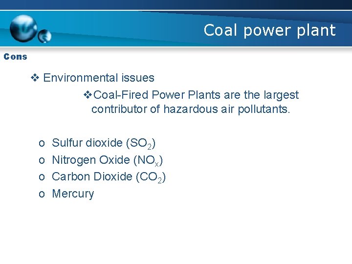 Coal power plant Cons v Environmental issues v. Coal-Fired Power Plants are the largest