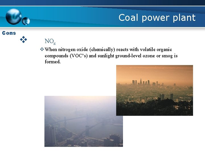 Coal power plant Cons v NOx v When nitrogen oxide (chemically) reacts with volatile