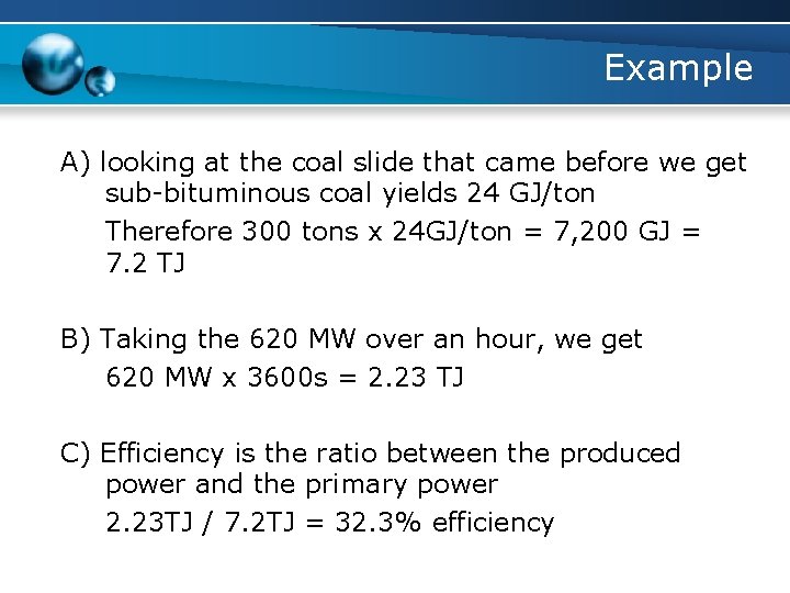 Example A) looking at the coal slide that came before we get sub-bituminous coal