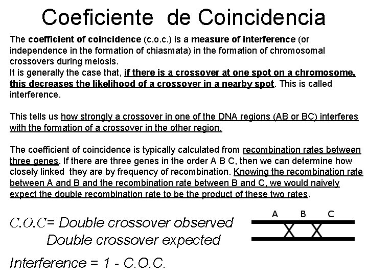 Coeficiente de Coincidencia The coefficient of coincidence (c. o. c. ) is a measure