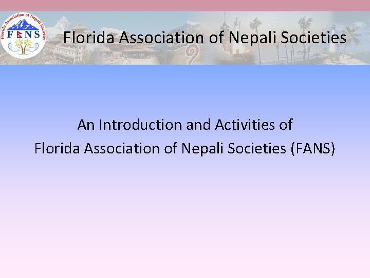 Florida Association of Nepali Societies An Introduction and Activities of Florida Association of Nepali