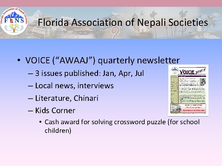 Florida Association of Nepali Societies • VOICE (“AWAAJ”) quarterly newsletter – 3 issues published: