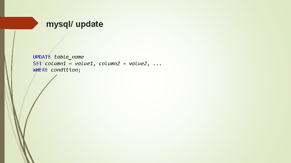 mysql/ update UPDATE table_name SET column 1 = value 1, column 2 = value